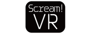 Scream！VR